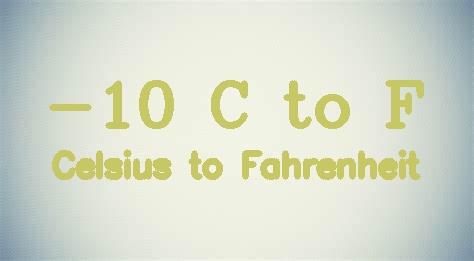 -10 Celsius to Fahrenheit - -10 °C to °F