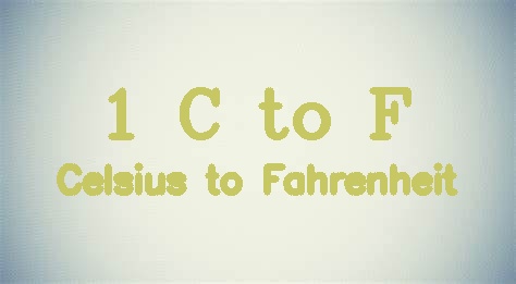 1 Celsius to Fahrenheit (1 C to F)