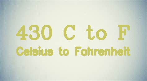 430 Celsius to Fahrenheit [430 °C to °F]